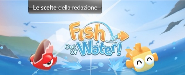 Gioco Della Settimana: Fish Out Of Water!