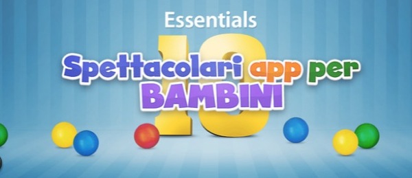 Spettacolari App per Bambini: App Essentials