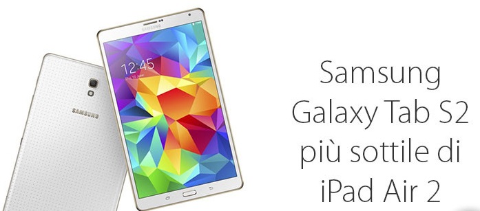iPad Air 2, il nuovo rivale è il Samsung Galaxy Tab S2